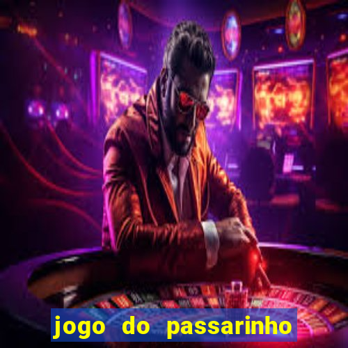 jogo do passarinho para ganhar dinheiro